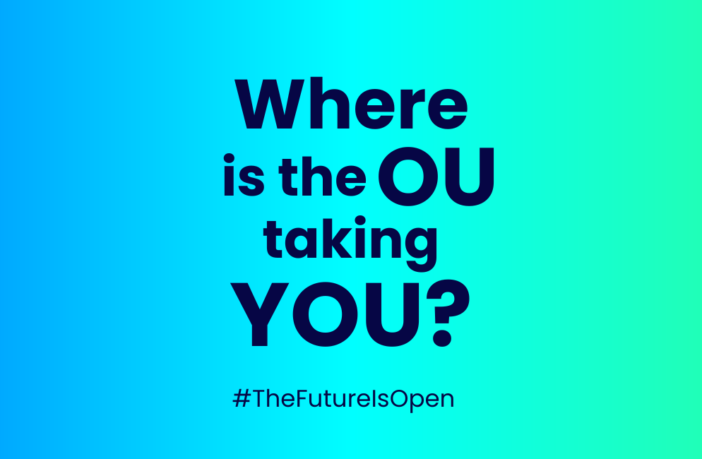 Where is the OU taking you?